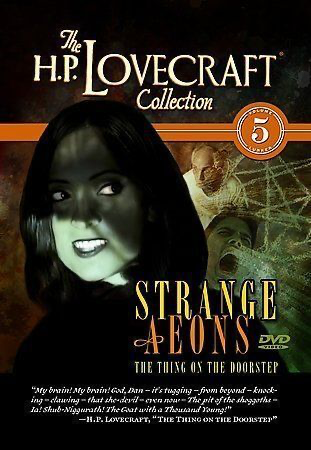 H.P. Lovecraft Collection, Vol. 5: Strange Aeons: The Thing On The Doorstep / Maria's Hubris / From Beyond - DVD