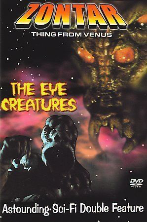 Zontar: The Thing From Venus / The Eye Creatures - DVD
