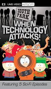 South Park: When Technology Attacks - UMD